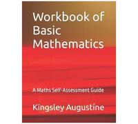 Workbook Of Basic Mathematics: A Maths Self-Assessment Guide