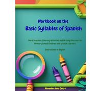 WORKBOOK ON THE BASIC SYLLABLES OF SPANISH: Word Searches, Coloring Activities and Writing Exercises for Primary School Children and Spanish Learners.