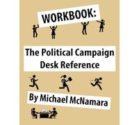 Workbook: The Political Campaign Desk Reference: Companion workbook to help you develop your plan