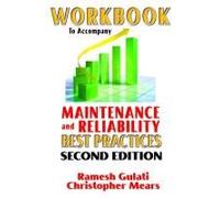 Workbook To Accompany Maintenance & Reliability Best Practices