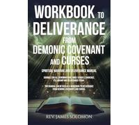WORKBOOK To Deliverance From Demonic Covenant and Curses: Spiritual Warfare and Deliverance Manual