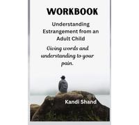 Workbook Understanding Estrangement from an Adult Child