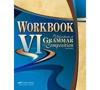 Workbook VI for Handbook of Grammar and Composition - Abeka 12th Grade 12 Highschool English Grammar and Writing Student Work Text
