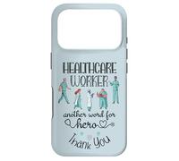 Worker Health Care Worker Another Word for Hero, Thank You Nurses Coque pour iPhone 17 Pro