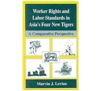Worker Rights And Labor Standards In Asia's Four New Tigers