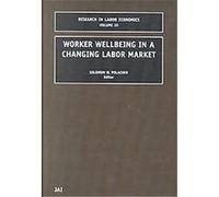 Worker Wellbeing in a Changing Labor Market, RESEARCH IN LABOR ECONOMICS S. W. Polachek (Auteur)