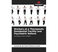 Workers at a Therapeutic Residential Facility and Psychiatric Reform: Challenges of care in freedom