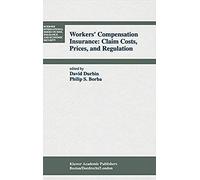 Workers' Compensation Insurance: Claim Costs, Prices, And Regulation