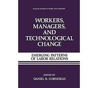 Workers, Managers, And Technological Change