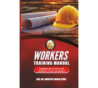 Workers’ Training Manual: Equipping Sons to Serve with Excellence, Power, and Holiness