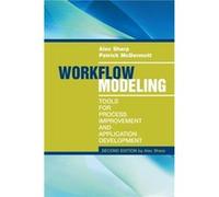 Workflow Modeling Tools for Process Improvement and Applications Second Edition by Alec Sharp Sharp, Patrick McDermott (Auteur)