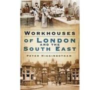 Workhouses of London and the South East - [Version Originale] Inconnu (Auteur)