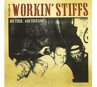 Workin Stiffs - Dog Tired & Then Some