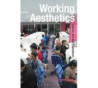 Working Aesthetics: Labour, Art and Capitalism (Radical Aesthetics-Radical Art) - [Version Originale] Inconnu (Auteur)
