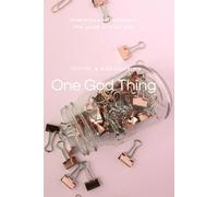 Working and Worshipping: One God Thing: intentionally remember the good in your day