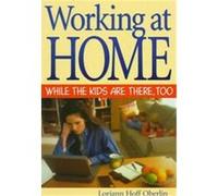 Working at Home While the Kids Are There, Too Loriann Hoff Oberlin (Auteur)