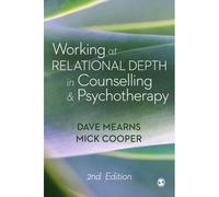 Working At Relational Depth In Counselling And Psychotherapy
