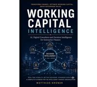 Working Capital Intelligence: AI, Digital Coworkers and Decision Intelligence for Enterprise Finance