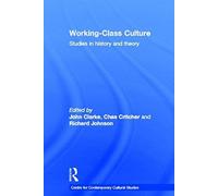 Working Class Culture: Studies In History And Theory