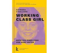 Working Class Girl: Aufstieg einer Frau von ganz unten. Der Nummer-1-Bestseller aus Irland