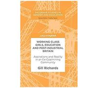 Working Class Girls, Education And Post-Industrial Britain