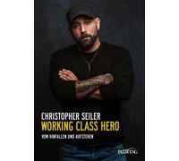 Working Class Hero Vom Hinfallen und Aufstehen - Christopher Seiler - ecoWing - ebook (ePub) - Livre