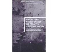 Working-Class Internationalism and the Appeal of National Identity