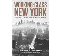 Working-class New York: Life and Labor Since World War II