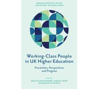 Working-class People in Uk Higher Education: Precarities, Perspectives and Progress