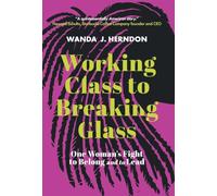 Working Class to Breaking Glass: One Woman's Fight to Belong and to Lead