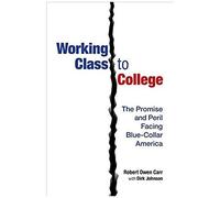 Working Class To College: The Promise And Peril Facing Blue-Collar America