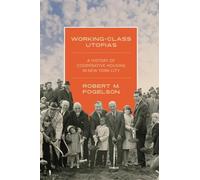 Working-Class Utopias: A History of Cooperative Housing in New York City