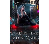 Working Class Vegas Vamp A Las Vegas Urban Fantasy - A.M. Scott - Lightwave Publishing LLC - ebook (ePub) - Livre