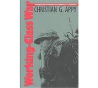 Working-Class War: American Combat Soldiers and Vietnam