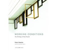 Working Conditions: The Writings of Hans Haacke