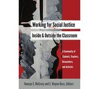 Working for Social Justice Inside and Outside the Classroom: A Community of Students, Teachers, Researchers, and Activists (Social Justice Across Contexts in Education) - [Version Originale] Inconnu (