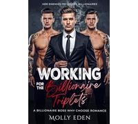 Working for the Billionaire Triplets: A Billionaire Boss Why Choose Romance