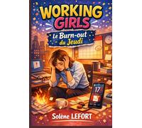 WORKING GIRLS - Le Burn-out du Jeudi: Un roman qui ne donne pas de leçons, mais qui fait du bien.