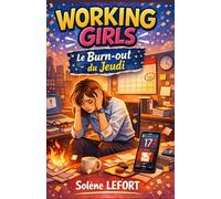WORKING GIRLS - Le Burn-out du Jeudi: Un roman qui ne donne pas de leçons, mais qui fait du bien.