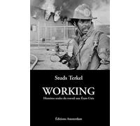 Working Histoires orales du travail aux États-Unis - Studs Terkel - Amsterdam Eds - broché - Anthologie