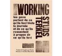 Working - Histoires orales du travail aux États-Unis Studs Terkel (Auteur), Denise Meunier (Traduction), Aurélien Blanchard (Traduction), Marie-Anne Dujarier (Préface)