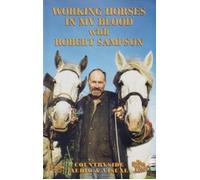WORKING HORSES IN MY BLOOD With Robert Sampson