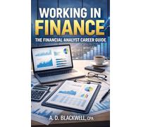 Working In Finance: The Financial Analyst Career Guide
