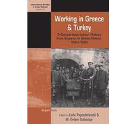 Working in Greece and Turkey: A Comparative Labour History from Empires to Nation-States, 1840-1940