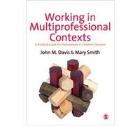 Working In Multi-Professional Contexts: A Practical Guide For Professionals In Children'S Services (Paperback) John Emmeus Davis, Mary Ellen Smith (Auteur)