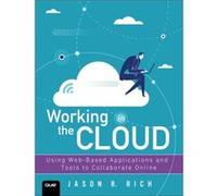 Working in the Cloud by Jason Rich Jason R Rich, (Auteur)