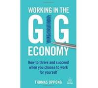 Working in the Gig Economy: How to Thrive and Succeed When You Choose to Work for Yourself - [Version Originale] Inconnu (Auteur)