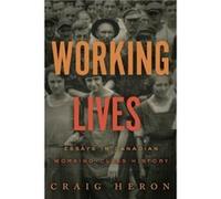 Working Lives by Craig Heron Inconnu (Auteur)