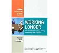 Working Longer, The Adult Learning Theory and Practice Book Series Diane Spokus, Harvey Sterns, Joel M. Reaser, William J. Rothwell (Auteur)