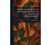 Working Manual of Original Sources in American Government